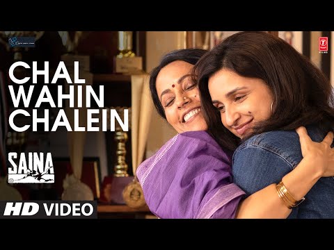 Chal Wahin Chalein (चल वहीं चलें) Lyrics- Saina | Shreya Ghoshal