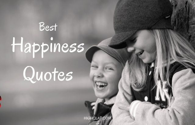 120 Best Happiness Quotes Of All Time Quotes To Make You Happy ...